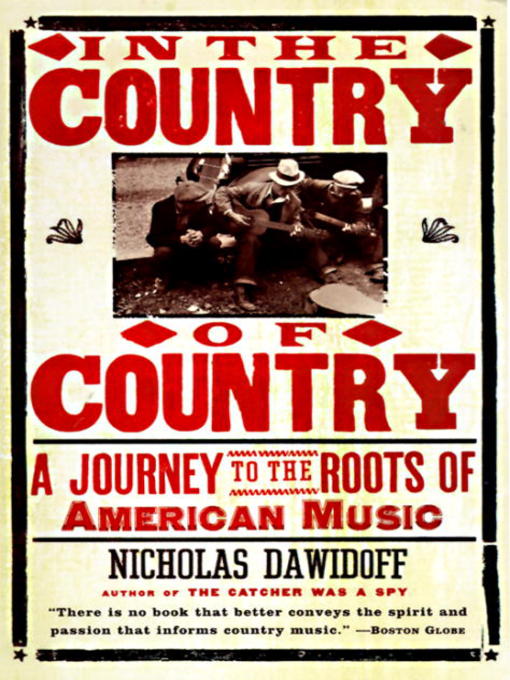 Title details for In the Country of Country by Nicholas Dawidoff - Wait list